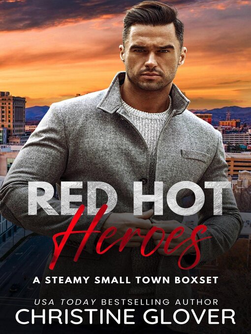 Title details for Red Hot Heroes Boxset by Christine Glover - Available